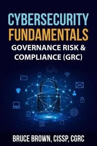 Produktbild: Cybersecurity Fundamentals: Governance Risk & Compliance (GRC)
