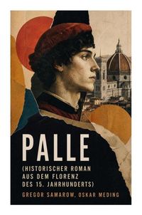 Produktbild: Palle (Historischer Roman aus dem Florenz des 15. Jahrhunderts)