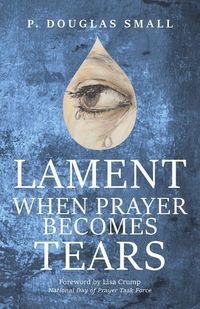 Produktbild: Lament: When Prayer Becomes Tears