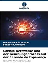 Produktbild: Soziale Netzwerke und der Genesungsprozess auf der Fazenda da Esperan&ccedil;a