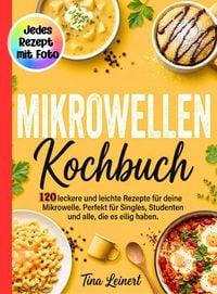 Produktbild: Mikrowellen Kochbuch- Jedes Rezept mit Foto.