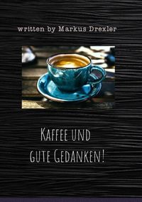 Produktbild: Kaffee und gute Gedanken!