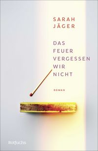 Produktbild: Das Feuer vergessen wir nicht
