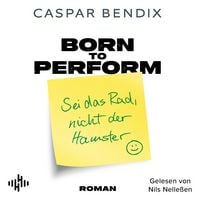 Produktbild: Born to Perform &ndash; Sei das Rad, nicht der Hamster