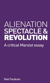 Produktbild: Alienation, Spectacle and Revolution