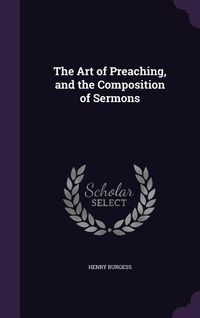 Produktbild: The Art of Preaching, and the Composition of Sermons
