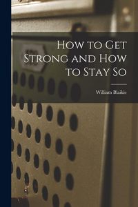 Produktbild: How to Get Strong and How to Stay so [microform]