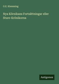 Produktbild: Nya K&ouml;rnikans Forts&auml;ttningar eller Sture-Kr&ouml;nikorna