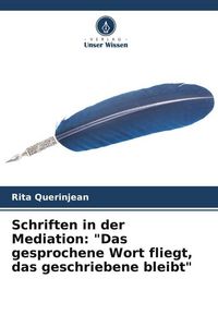 Produktbild: Schriften in der Mediation: "Das gesprochene Wort fliegt, das geschriebene bleibt"