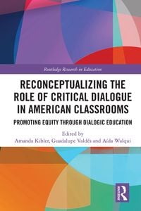Produktbild: Reconceptualizing the Role of Critical Dialogue in American Classrooms