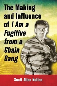 Produktbild: The Making and Influence of I Am a Fugitive from a Chain Gang