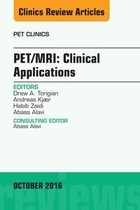 Produktbild: PET/MRI: Clinical Applications, An Issue of PET Clinics