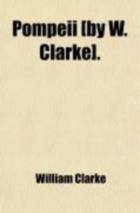 Produktbild: Pompeii [By W. Clarke].