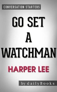 Produktbild: Go Set a Watchman: A Novel by Harper Lee | Conversation Starters