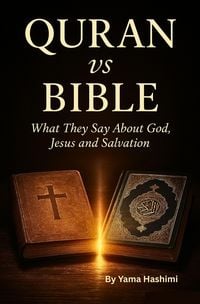 Produktbild: Quran vs Bible What They Say About God, Jesus and Salvation