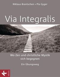 Produktbild: VIA INTEGRALIS. Wo Zen und christliche Mystik sich begegnen