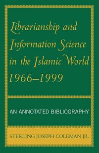 Produktbild: Librarianship and Information Science in the Islamic World, 1966-1999