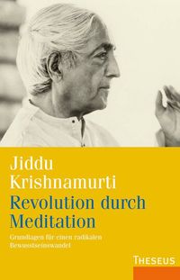 Bild vom Artikel Revolution durch Meditation vom Autor Jiddu Krishnamurti