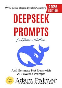 Produktbild: Deepseek Prompts for Fiction Authors: