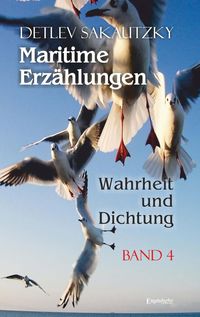 Produktbild: Maritime Erz&auml;hlungen - Wahrheit und Dichtung (Band 4)