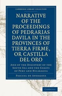 Produktbild: Narrative of the Proceedings of Pedrarias Davila in the Provinces of Tierra Firme, or Catilla del Oro