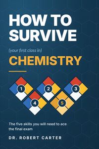 Produktbild: How to Survive Your First Class in Chemistry