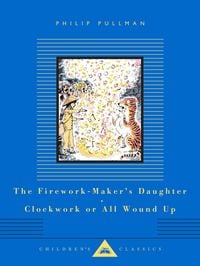 Produktbild: The Firework-Maker's Daughter; Clockwork or All Wound Up
