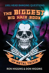 Produktbild: The Biggest Big Hair Book of Metal Trivia