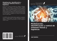 Produktbild: Modelizaci&oacute;n, identificaci&oacute;n y control de sistemas f&iacute;sicos y log&iacute;sticos