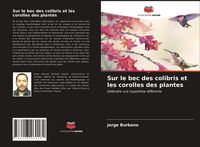 Produktbild: Sur le bec des colibris et les corolles des plantes