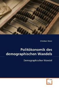 Produktbild: Maier Christian: Polit&ouml;konomik des demographischen Wandels