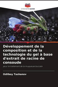 Produktbild: D&eacute;veloppement de la composition et de la technologie du gel &agrave; base d'extrait de racine de consoude