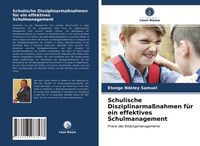 Produktbild: Schulische Disziplinarma&szlig;nahmen f&uuml;r ein effektives Schulmanagement