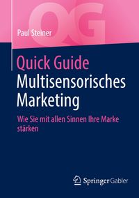 Bild vom Artikel Quick Guide Multisensorisches Marketing vom Autor Paul Steiner
