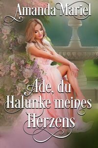Produktbild: Ade, du Halunke meines Herzens (Regency Herzen in Flammen, #1)