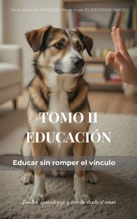Produktbild: TOMO II - EDUCACI&Oacute;N Educar sin romper el v&iacute;nculo (MESTIZOS, #2)