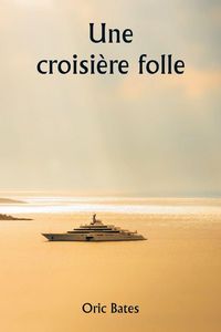 Produktbild: Une croisi&egrave;re folle