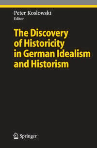 Produktbild: The Discovery of Historicity in German Idealism and Historism