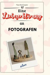 Produktbild: Eine Liebeserkl&auml;rung an Fotografen