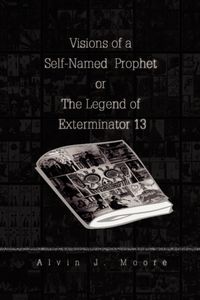 Produktbild: Moore, A: Visions of a Self-Named Prophet or the Legend of E
