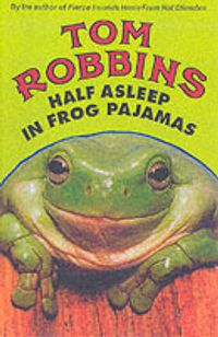 Produktbild: Robbins, T: Half Asleep in Frog Pajamas