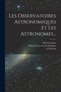 Produktbild: Les Observatoires Astronomiques Et Les Astronomes...