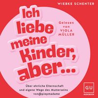Produktbild: Ich liebe meine Kinder, aber ...