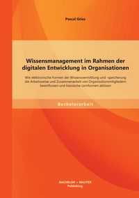 Produktbild: Wissensmanagement im Rahmen der digitalen Entwicklung in Organisationen
