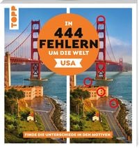 Produktbild: In 444 Fehlern um die Welt &ndash; USA. Finde die Unterschiede in den sch&ouml;nsten Motiven der USA
