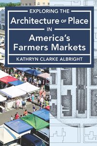 Produktbild: Exploring the Architecture of Place in America's Farmers Markets
