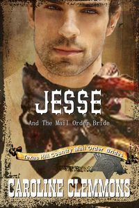 Produktbild: Jesse and the Mail Order Bride (Texas Hill Country Mail Order Brides, #2)