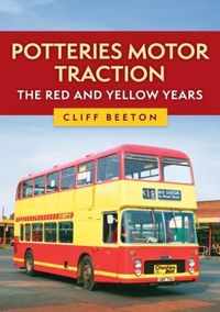 Produktbild: Potteries Motor Traction: The Red and Yellow Years