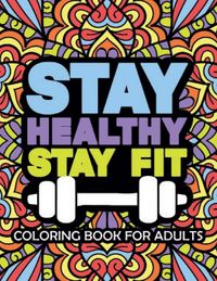 Produktbild: Stay Healthy Stay Fit Coloring Book For Adults