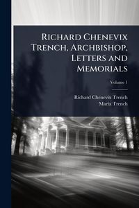 Produktbild: Richard Chenevix Trench, Archbishop, Letters and Memorials